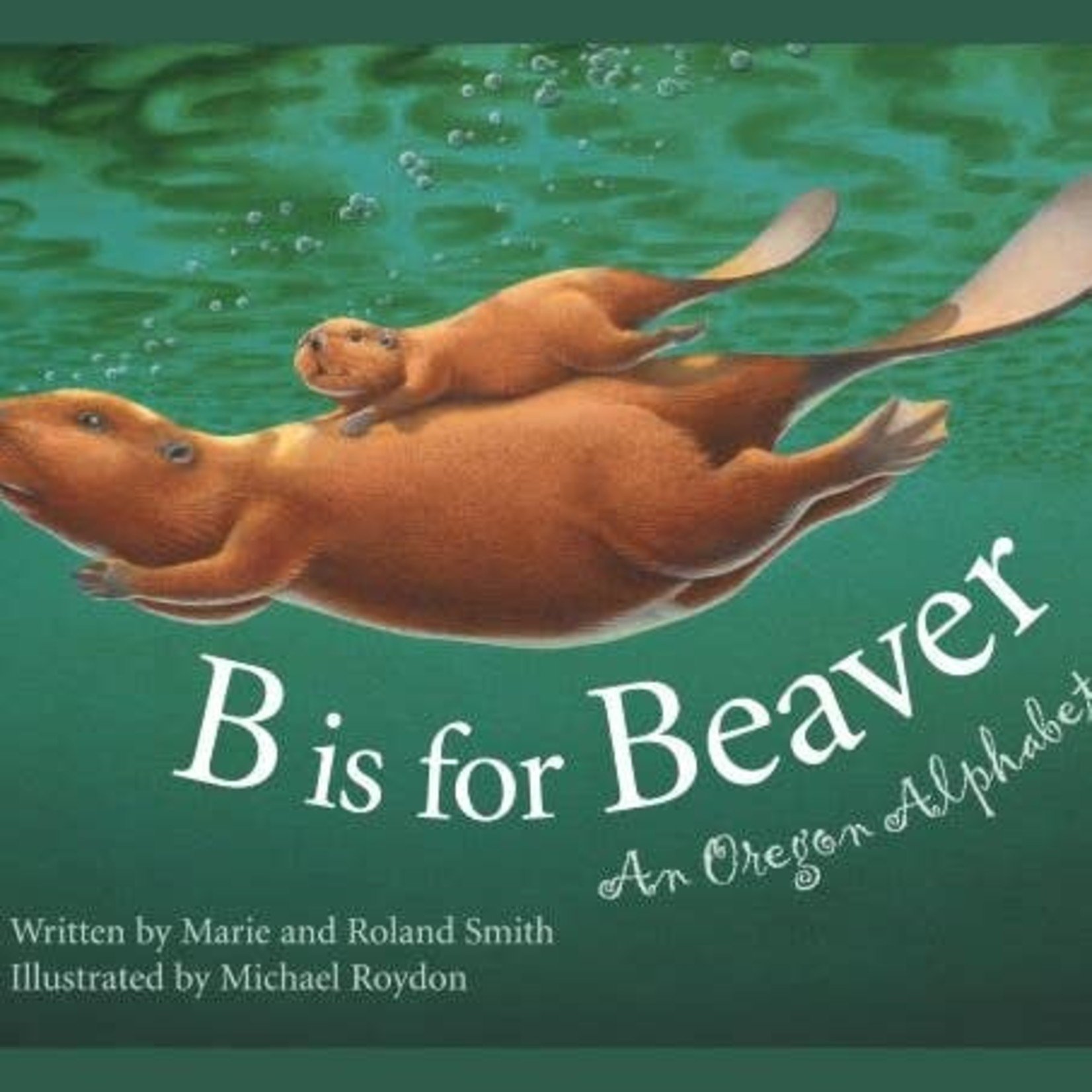 Books - Portland Oregon B Is For Beaver: Oregon Alphabet