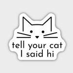 Stickers Tell Your Cat I Said Hi