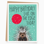Greeting Cards - Birthday Porcupine Live On The Edge Birthday