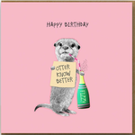 Greeting Cards - Birthday Otter Know Better Birthday
