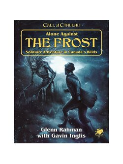 Chaosium Alone Against The Frost - Solitaire Adventure in Canada's Wilds (ENG)
