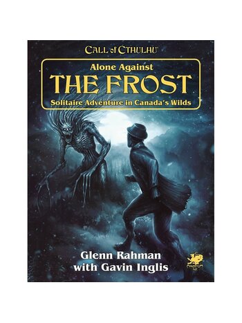 Chaosium Alone Against The Frost - Solitaire Adventure in Canada's Wilds (ENG)