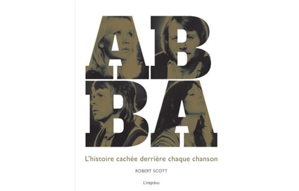 ABBA - L'Histoire Cachée Derrière Chaque Chanson (Livre)