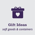 Gift Ideas (Soft goods & containers)