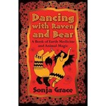 Book, New Dancing With Raven and Bear: A Book of Earth Medicine and Animal Magic by Sonja Grace