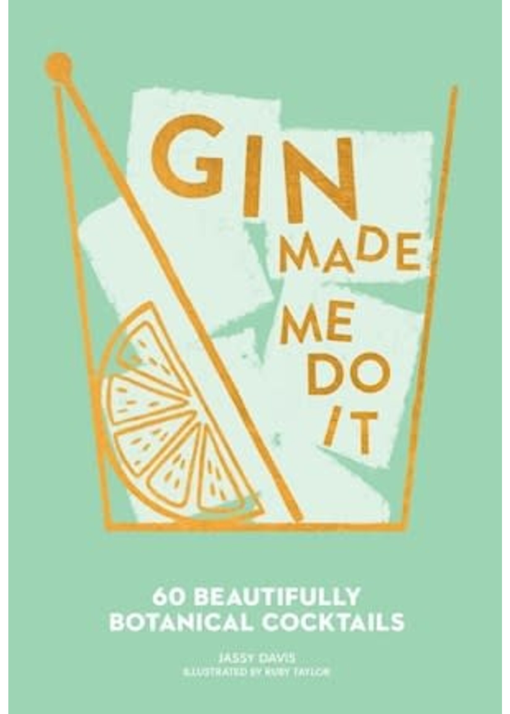 GIN MADE ME DO IT