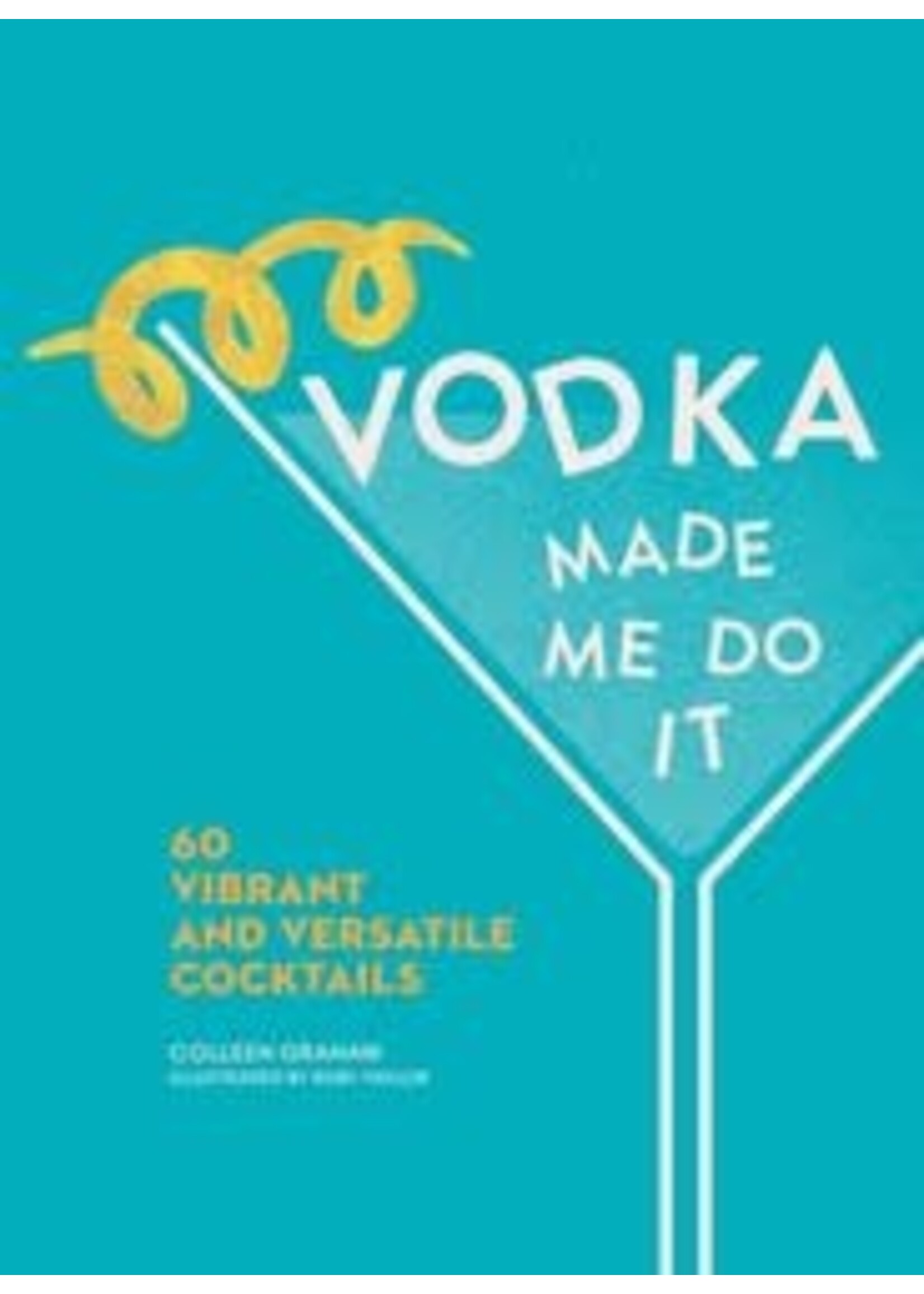 VODKA MADE ME DO IT