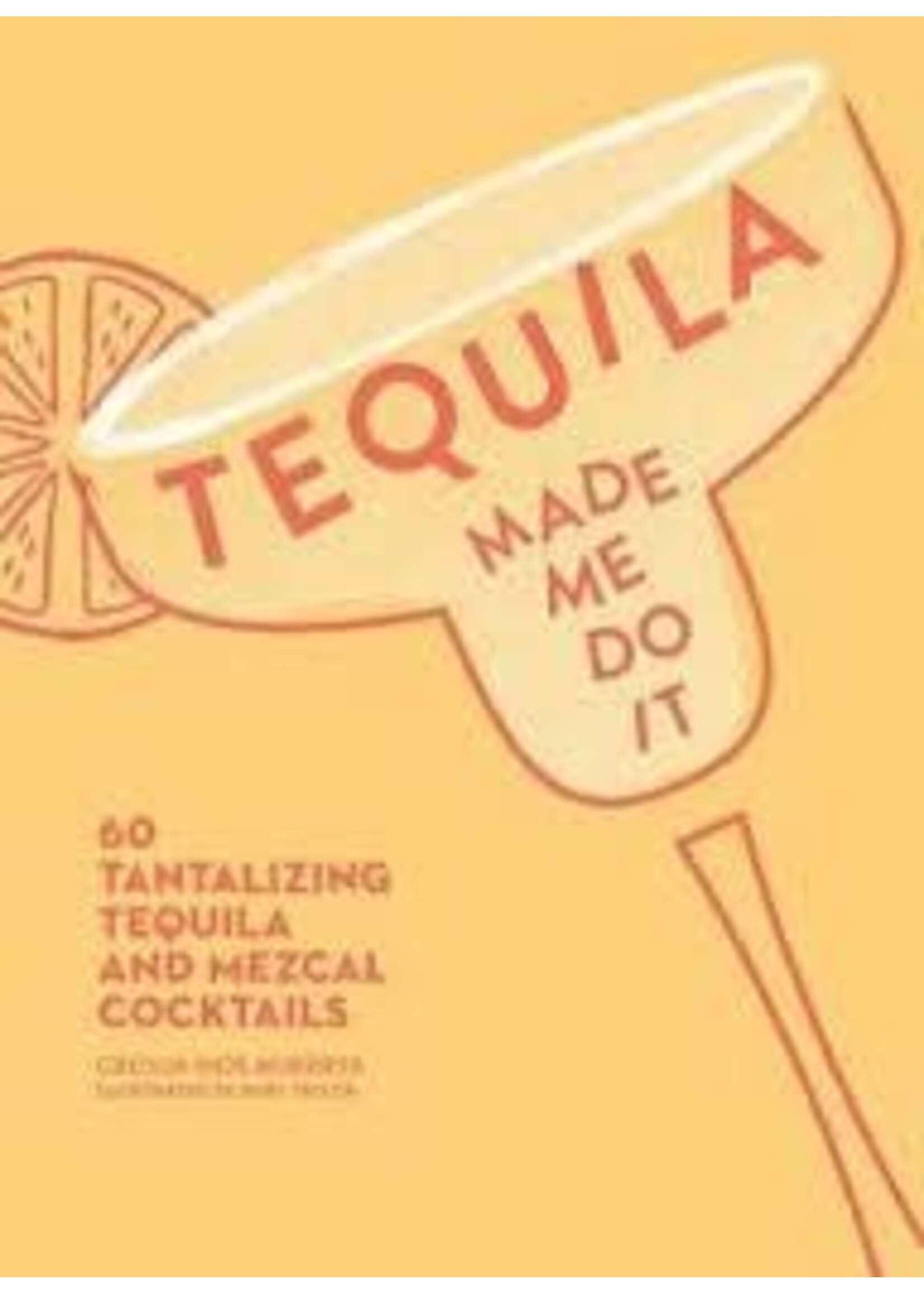 TEQUILA MADE ME DO IT