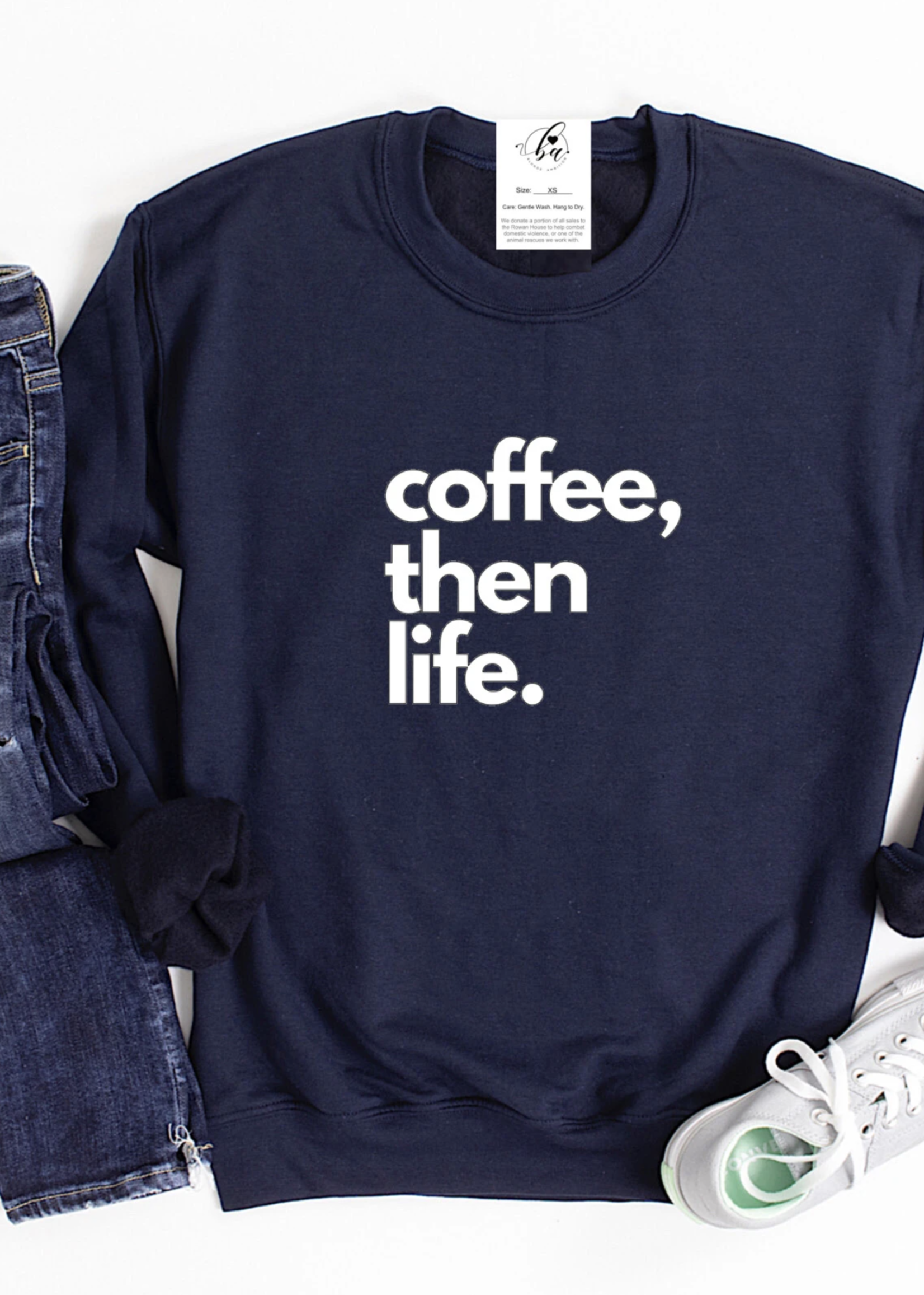 Blonde Ambition Coffee, Then Life Crewneck