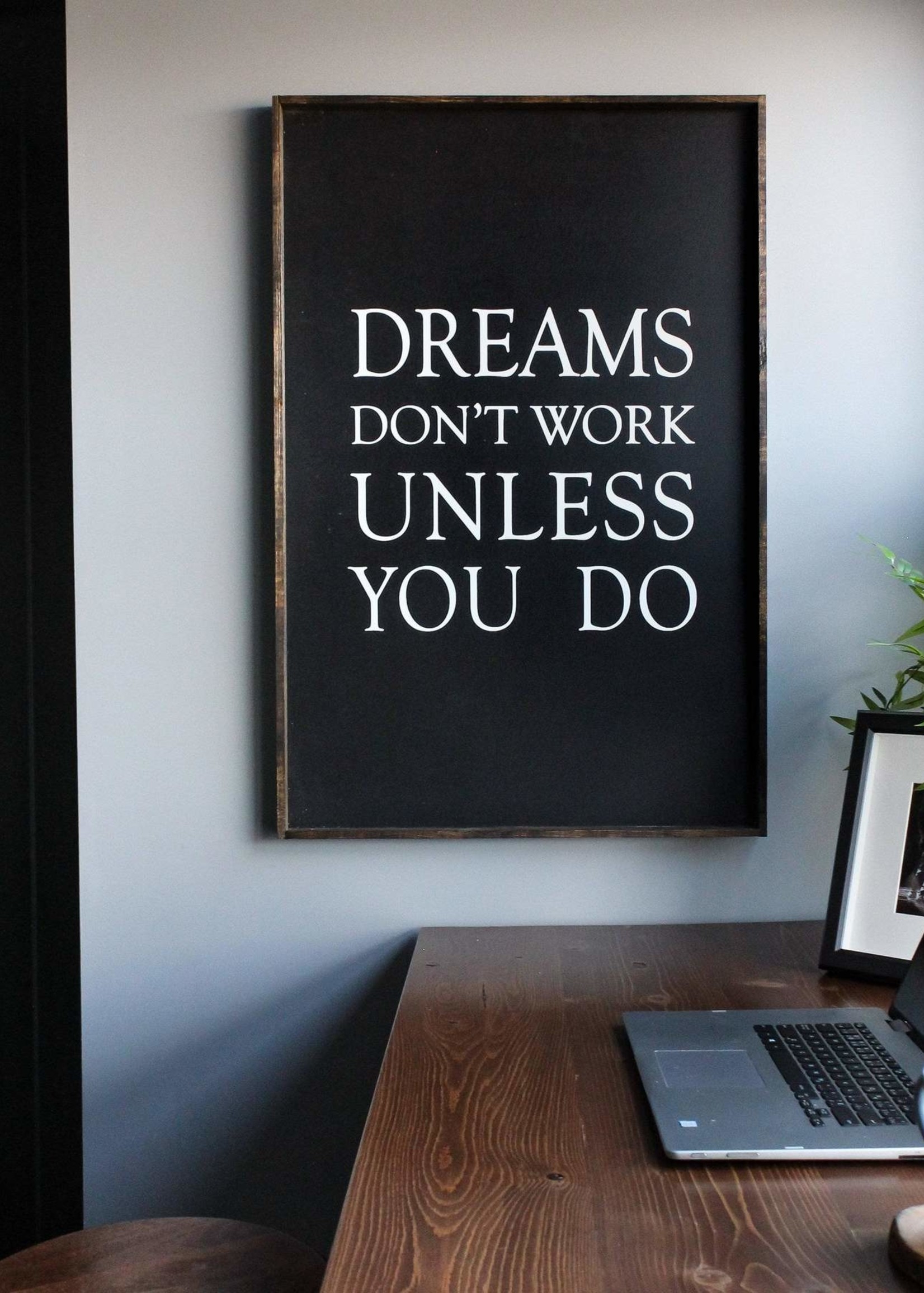 Williamraedesigns Dreams Don't Work Unless You Do
