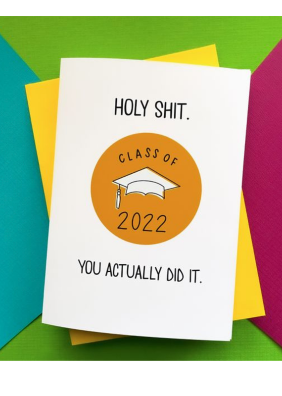 Holy Shit Class of 2022