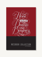 None of Your Damn Business Notebook Collection