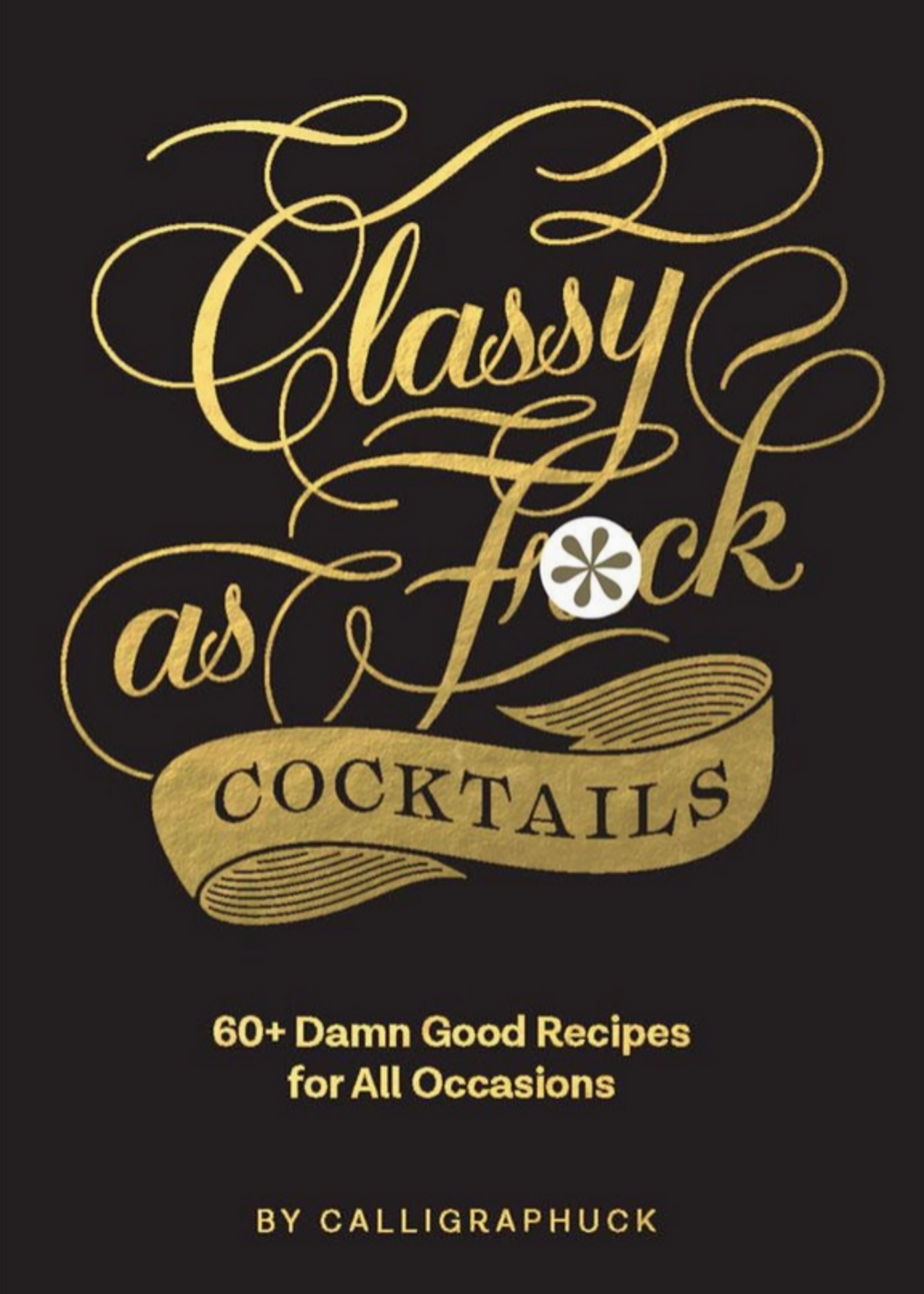 Classy As Fuck Cocktails