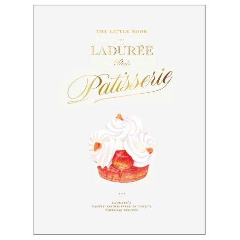 The Little Book of Ladurée: Patisserie
