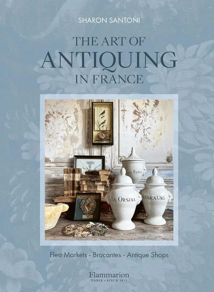 ' The Art of Antiquing in France: Flea Markets - Brocantes - Antique Shops'