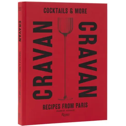 Cravan: Cocktails & More: Recipes from Paris