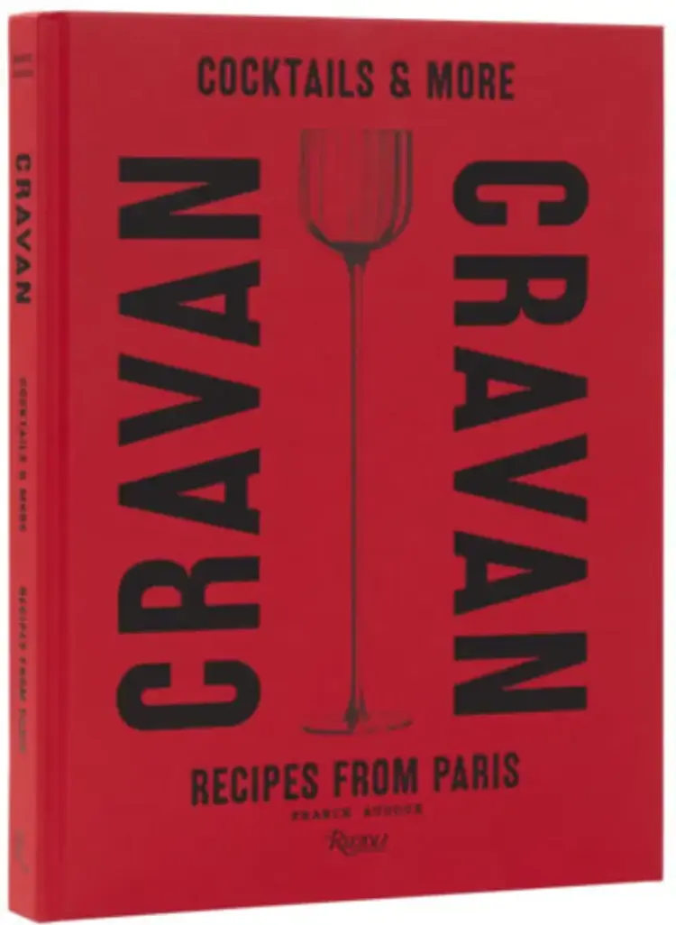 Cravan: Cocktails & More: Recipes from Paris