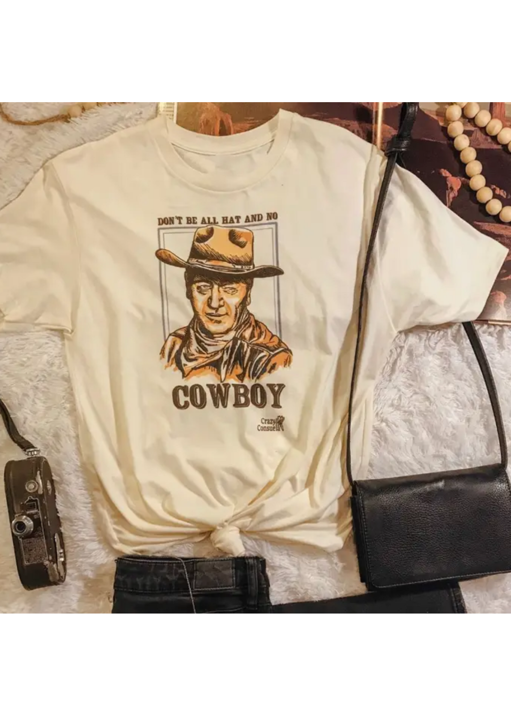 Don't Be All Hat And No Cowboy