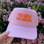 The Girls Are Girling Trucker Hat