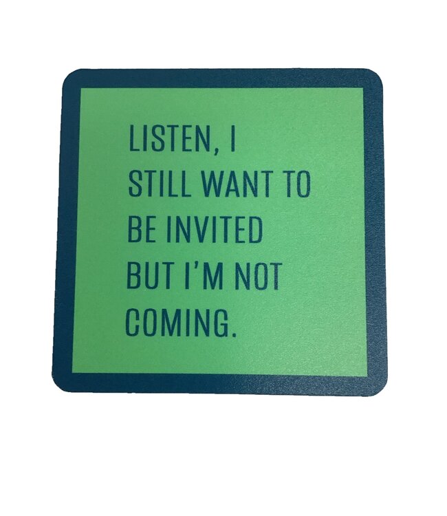 Drinks On Me Not coming coaster