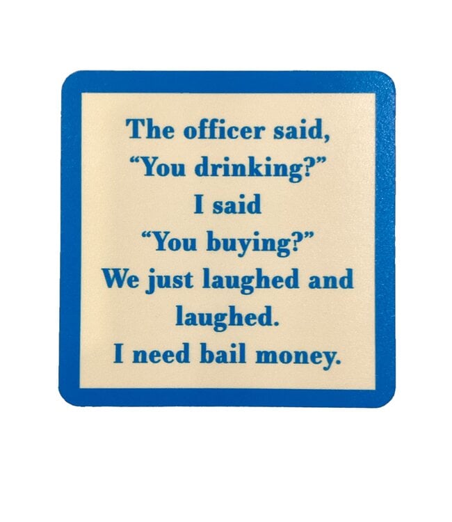 Drinks On Me You drinking coaster