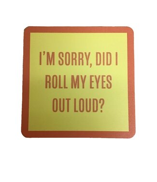 Drinks On Me Did I roll my eyes coaster