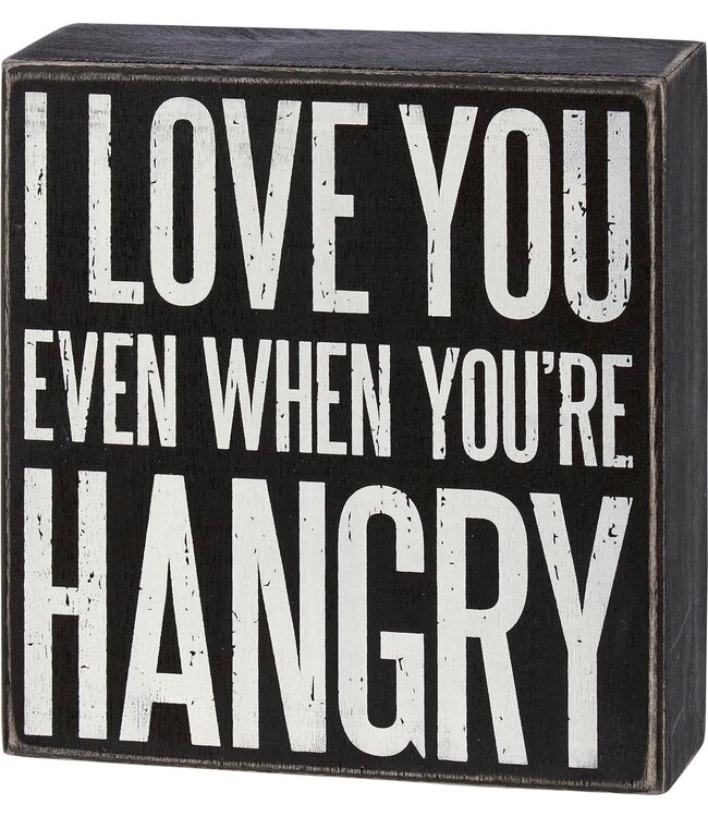 Primitives By Kathy Box Sign - You're Hangry