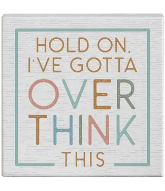 Gotta Overthink