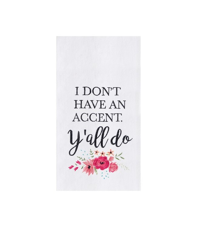C&F Home Don't Have an Accent Towel