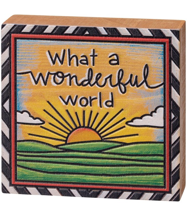 Primitives By Kathy Block Sign - What A Wonderful World