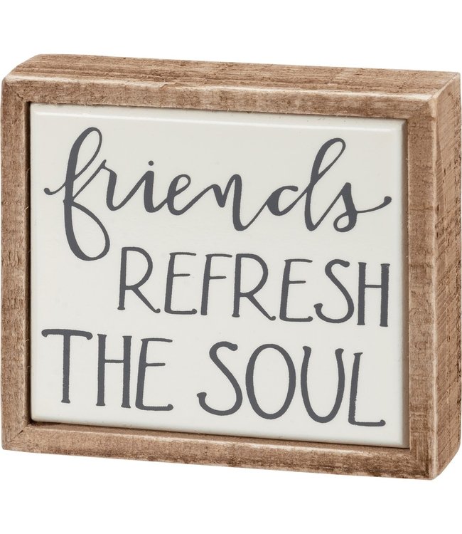 Primitives By Kathy Box Sign Mini - Friends Refresh The Soul
