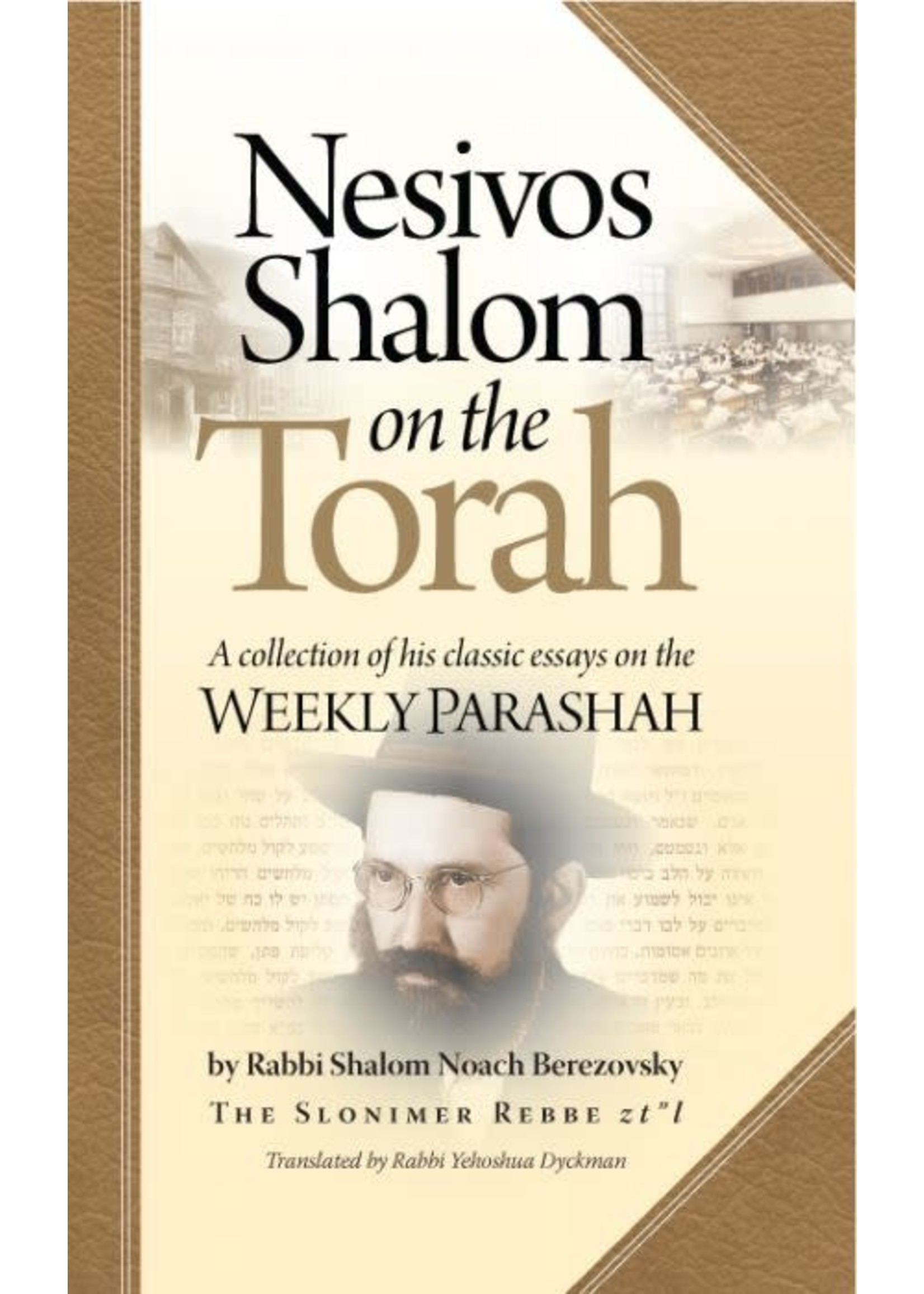 NESIVOS SHOLOM ON THE TORAH- WEEKLY PARASHAH