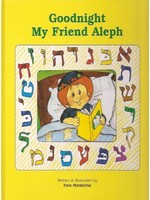 GOODNIGHT MY FRIEND ALEPH [TOVA MORDECHAI]