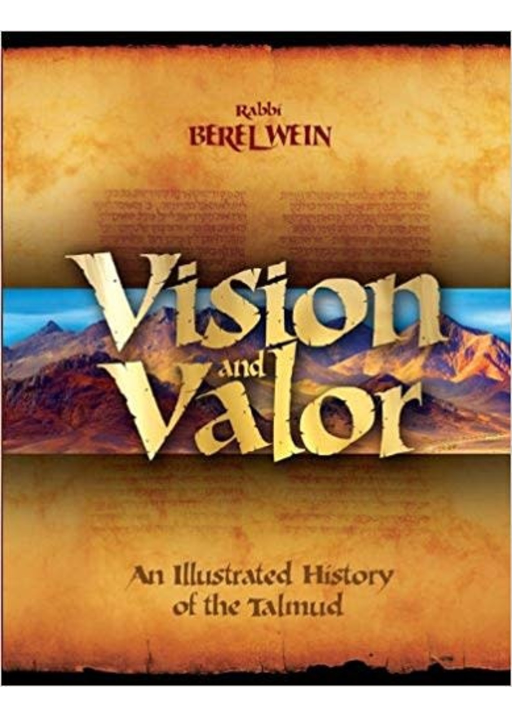 VISION AND VALOR - AN ILLUSTRATED HISTORY OF THE TALMUD
