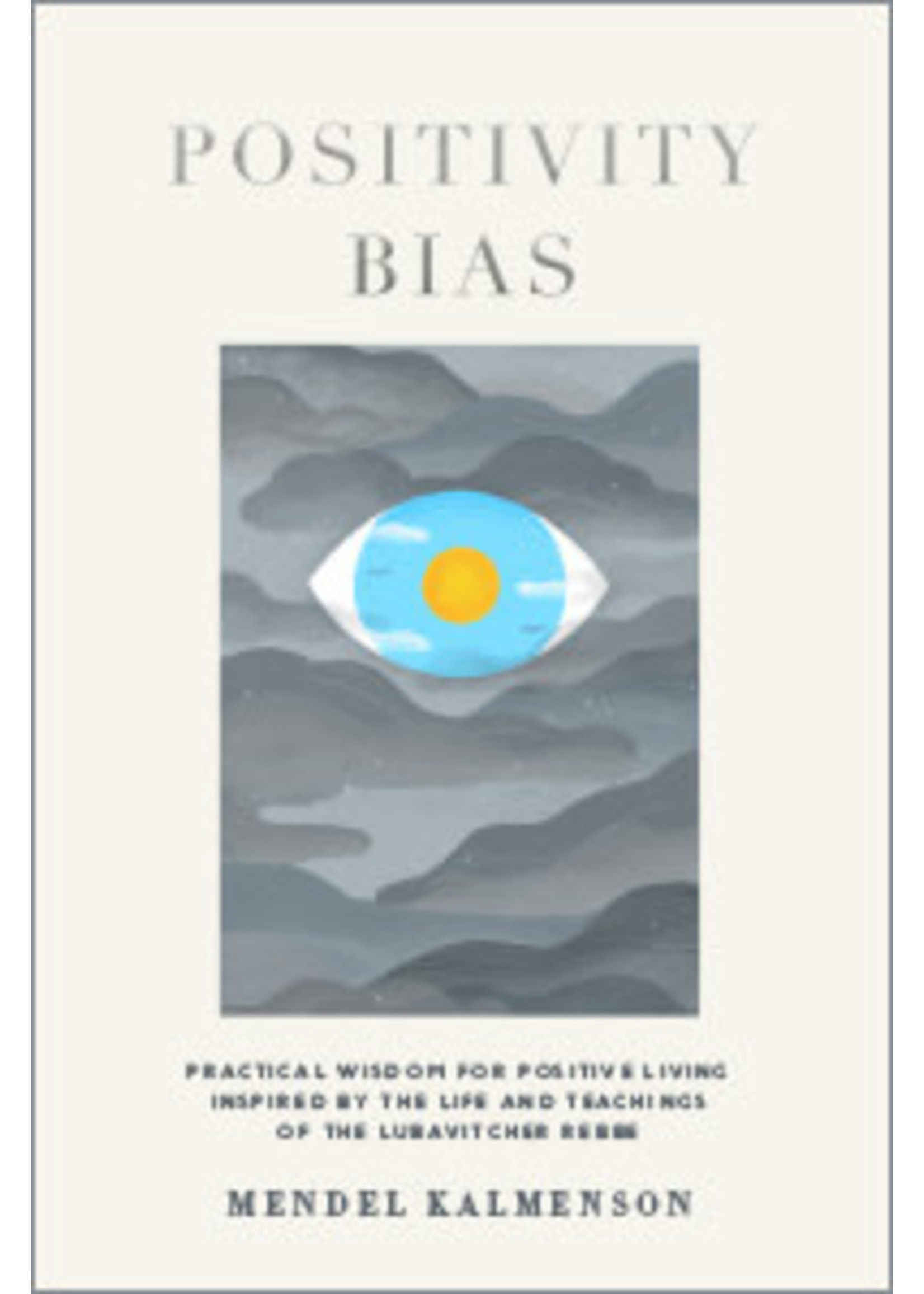 POSITIVITY BIAS - PRACTICAL WISDOM FOR POSITIVE LIVING