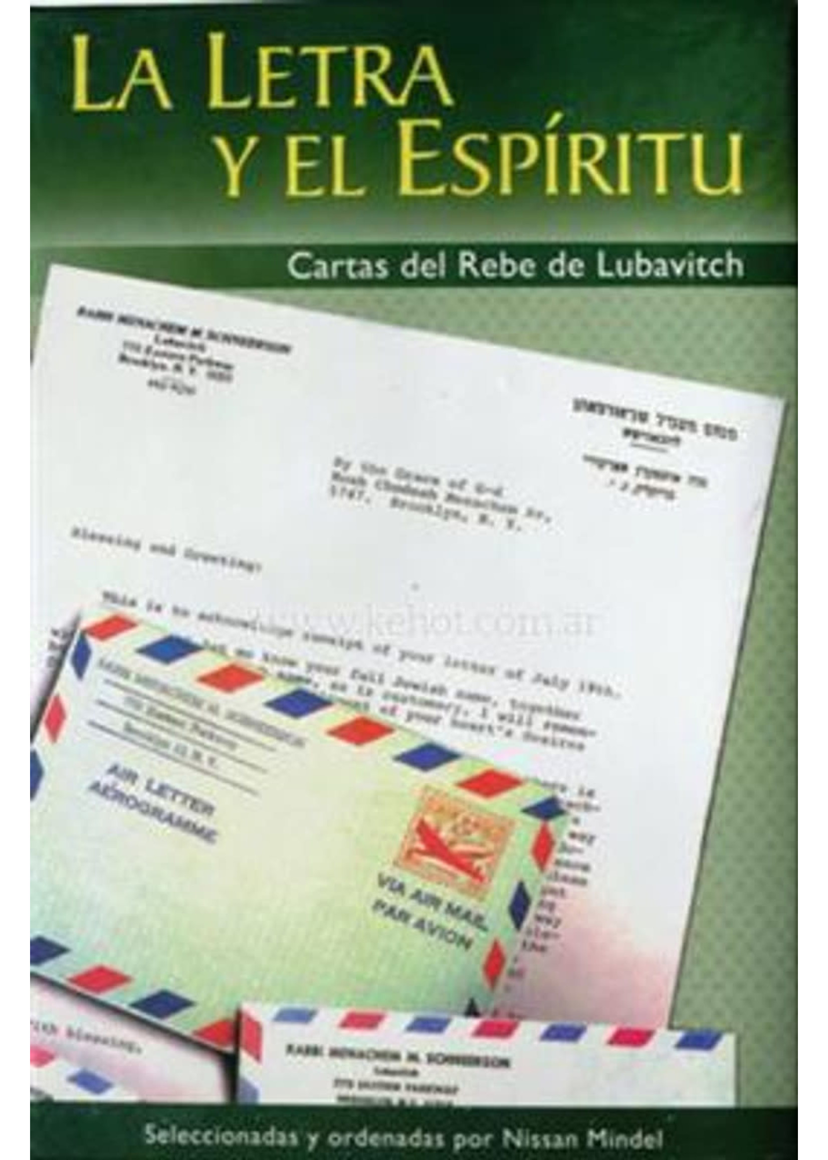 LA LETRA Y EL ESPIRITU - CARTAS DEL REBBE DE LUBAVITCH - THE LETTER AND THE SPIRIT - LETTERS FROM THE LUBAVITCHER REBBE