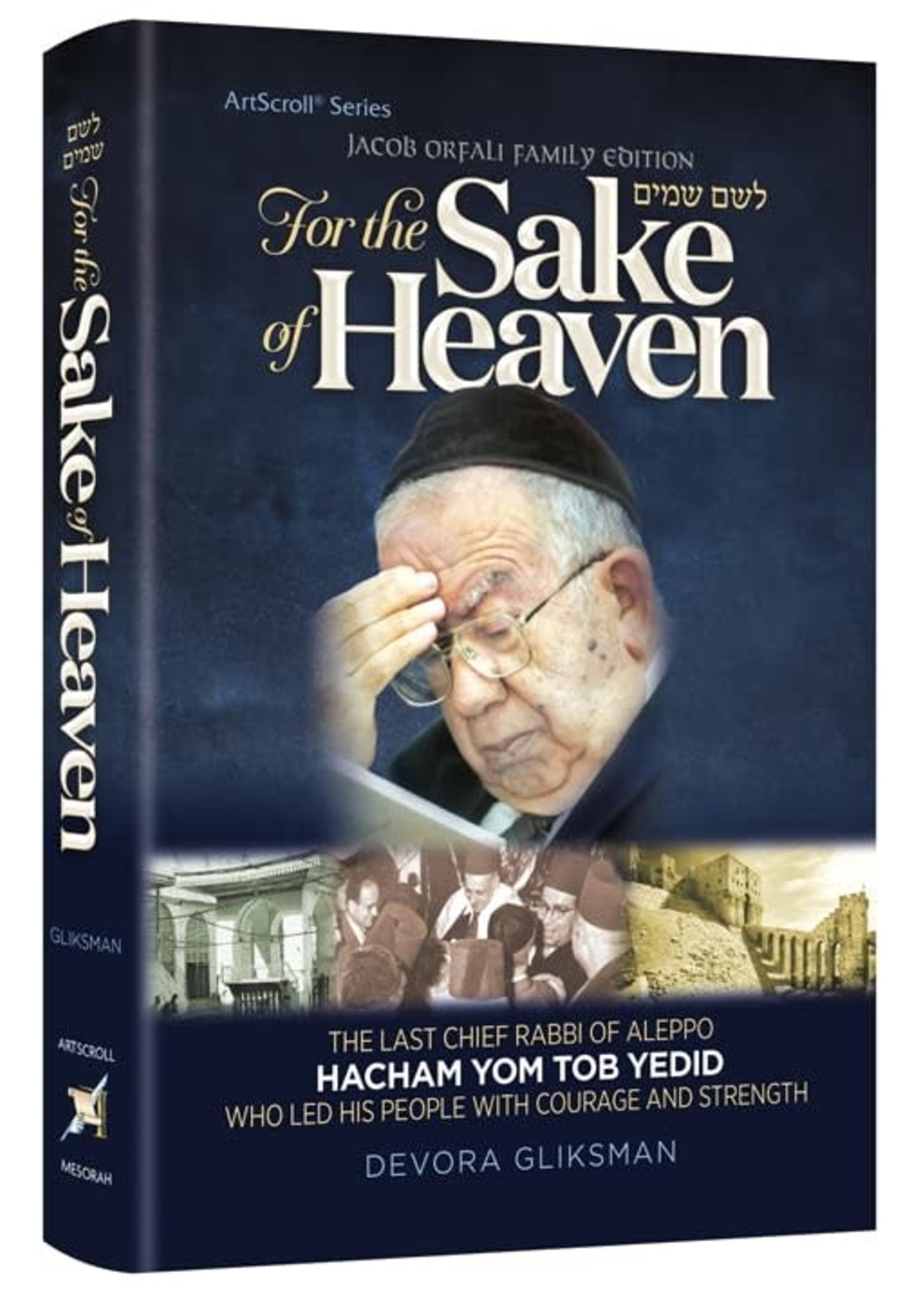 FOR THE SAKE OF HEAVEN: THE LAST CHIEF RABBI ALEPPO H