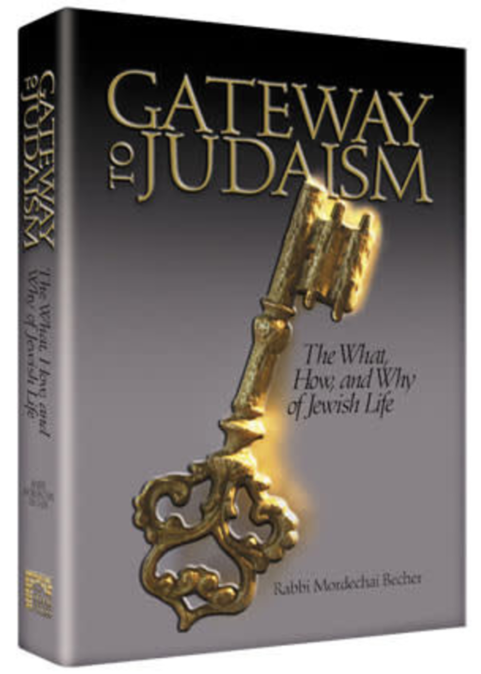 GATEWAY TO JUDAISM [RABBI MORDERCHAI BECHER]