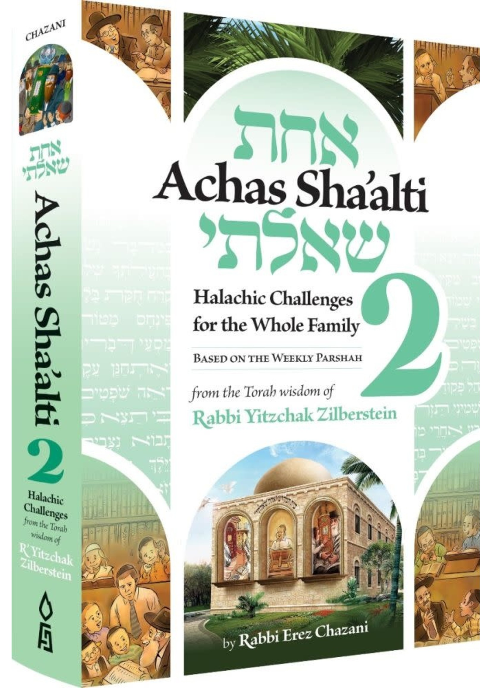 ACHAS SHA'ALTI #2 HALACHIC CHALLENGES BASED ON THE WEEKLY PARSHAH