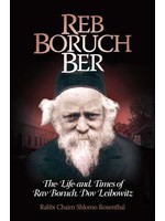 REB BORUCH BER, LIFE AND TIMES