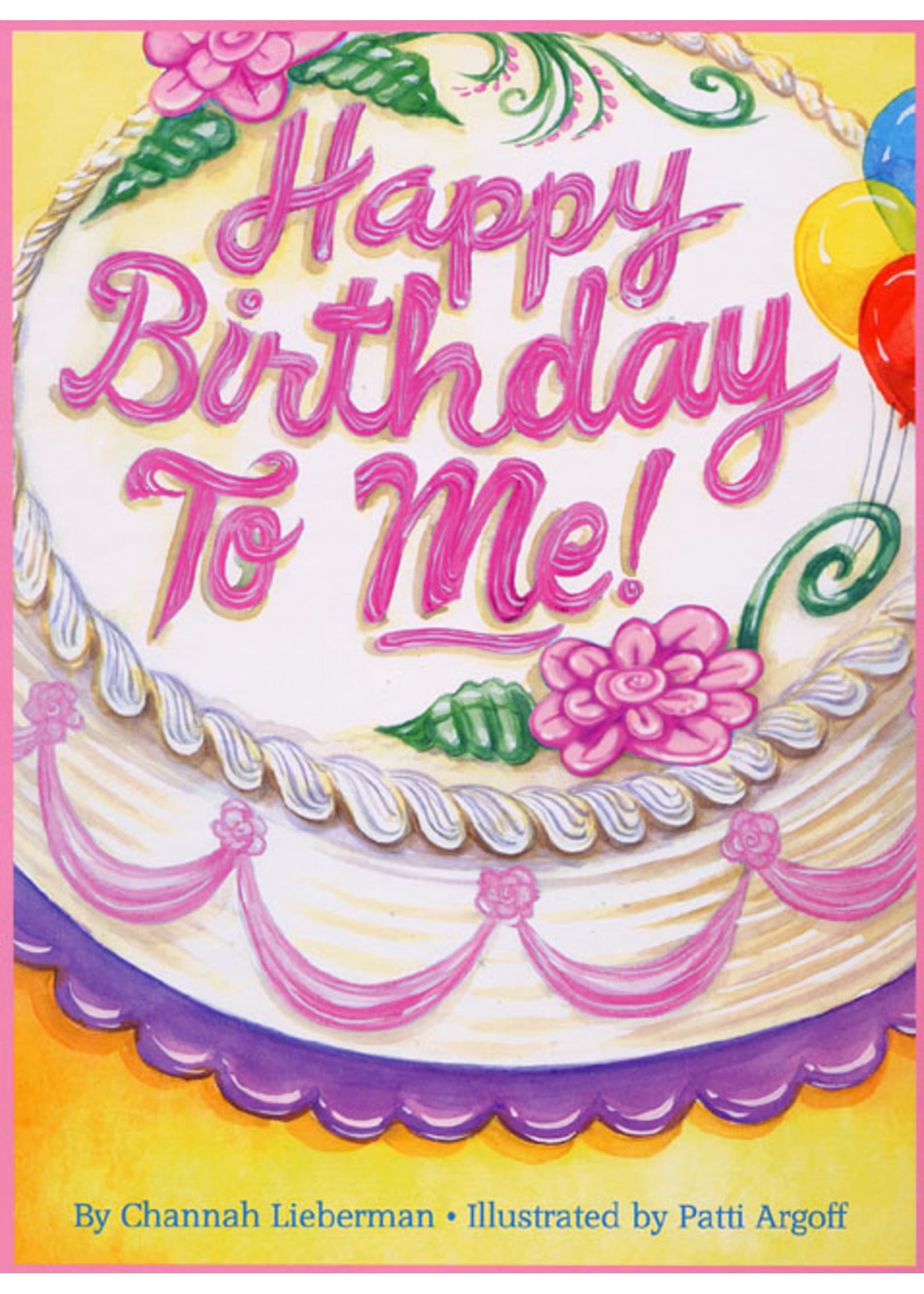 HAPPY BIRTHDAY TO ME GIRLS [CHANNAH LIEBERMAN]