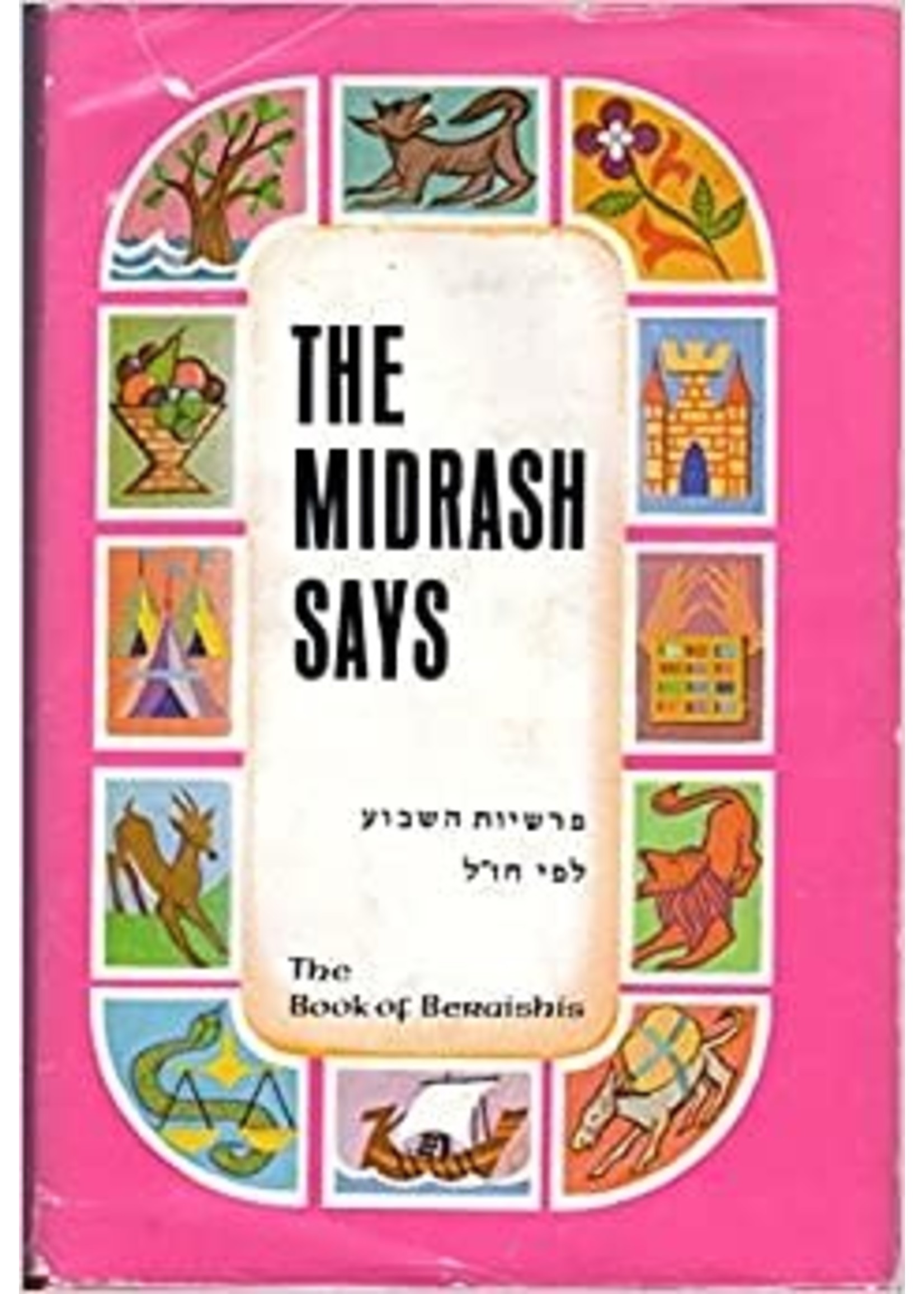 THE MIDRASH SAYS BEREISHIS