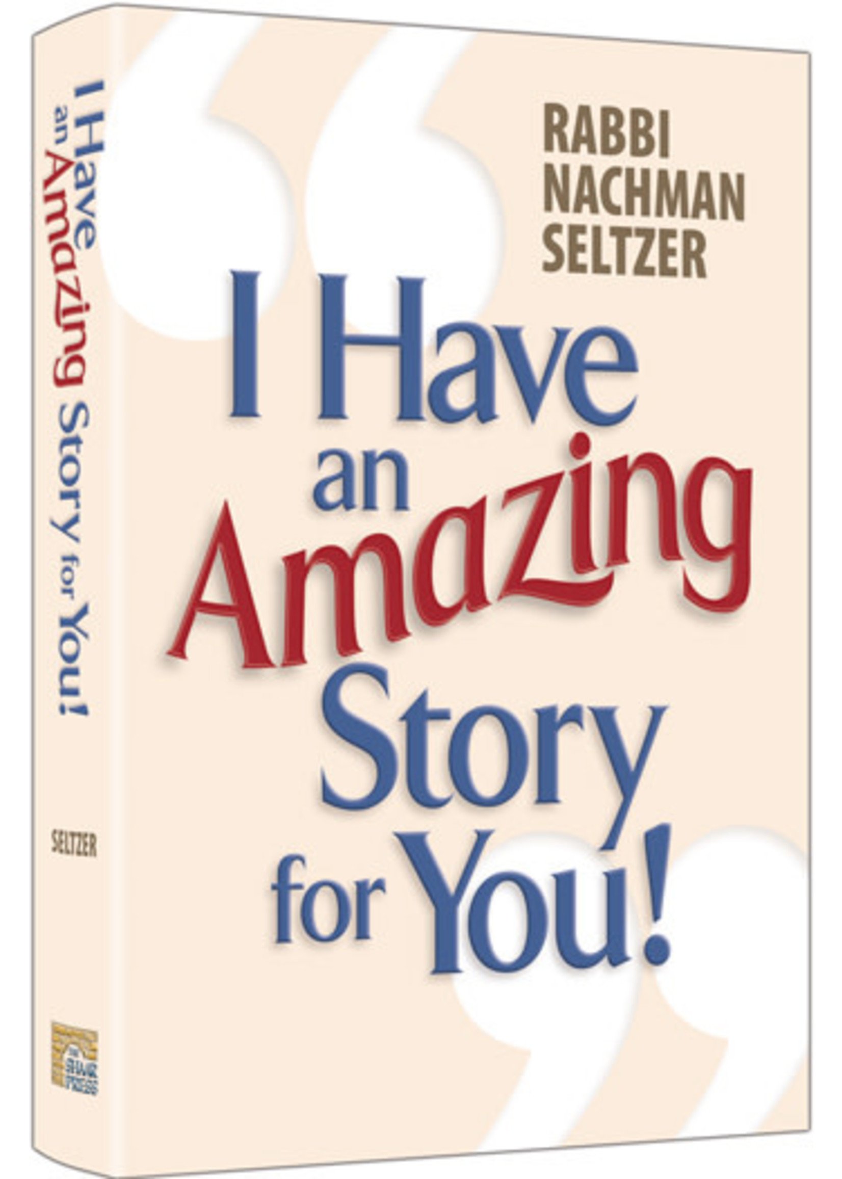 I HAVE AN AMAZING STORY FOR YOU #1 - NACHMAN SELTZER