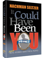 IT COULD HAVE BEEN YOU 2 [NACHMAN SELTZER]