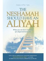 THE NESHAMAH SHOULD HAVE AN ALIYAH