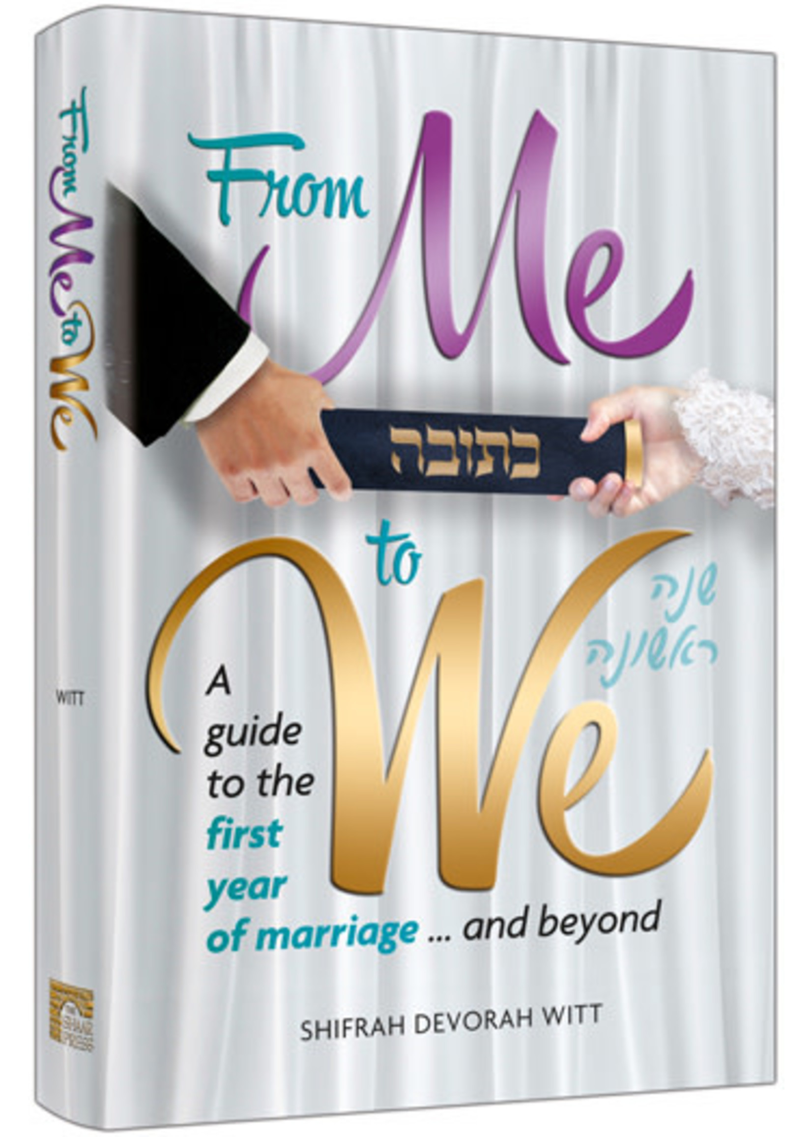 FROM ME TO WE - A GUIDE TO THE FIRST YEAR OF MARRIAGE