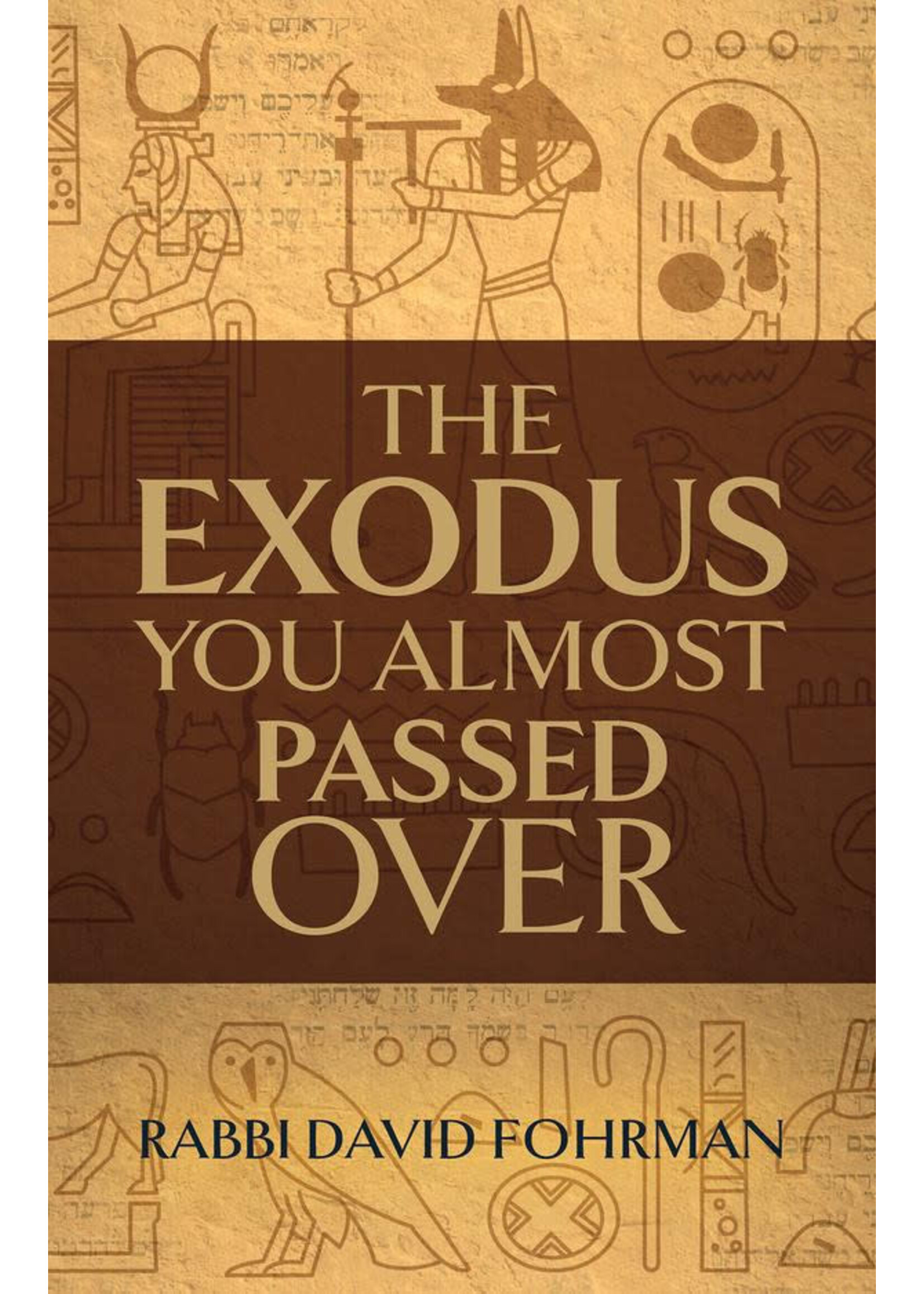 THE EXODUS YOU ALMOST PASSED OVER - FOHRMAN
