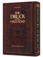 RAV DRUCK ON THE HAGGADAH