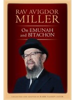 RAV AVIGDOR MILLER ON EMUNAH AND BITACHON