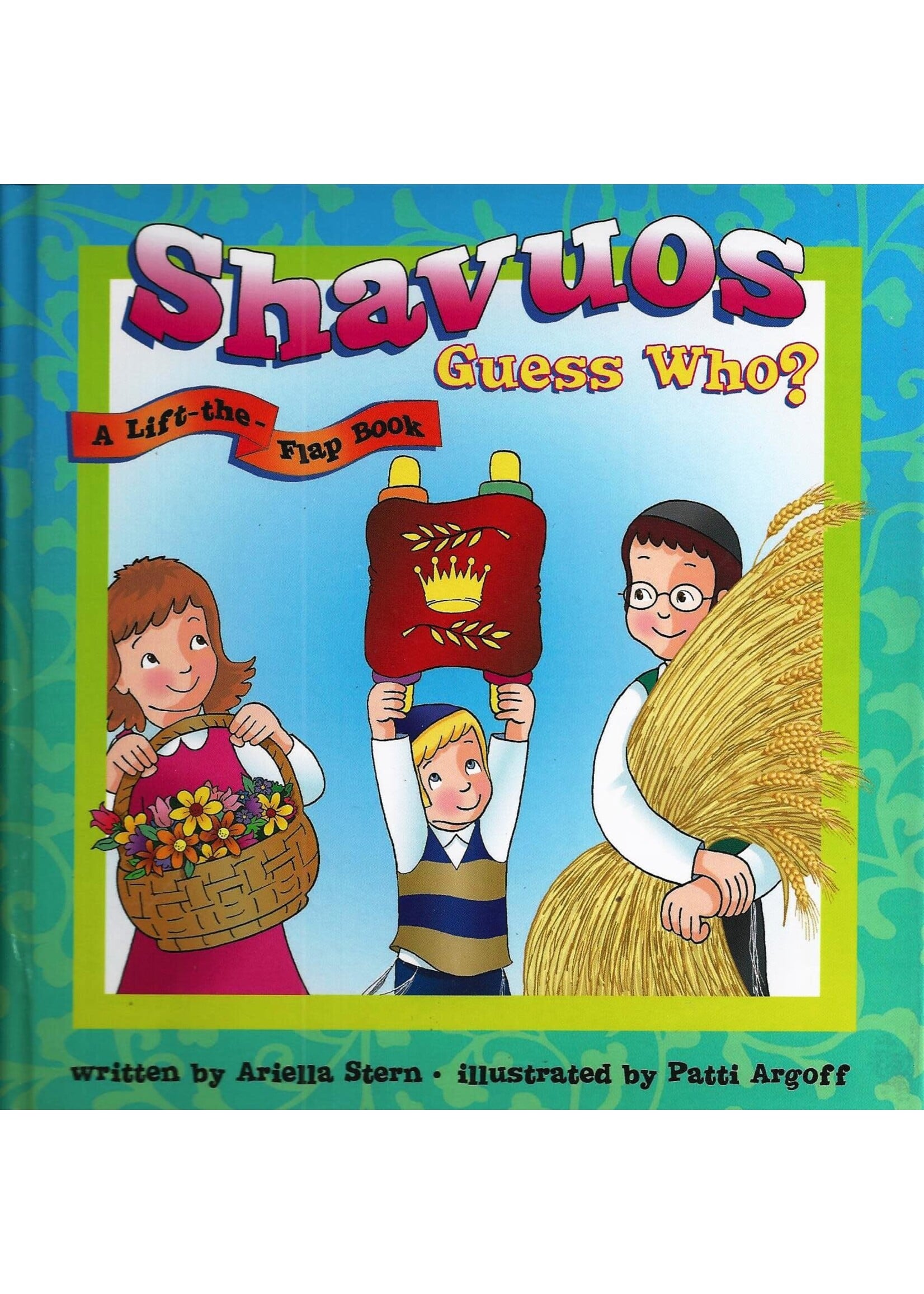 SHAVUOS GUESS WHO?  [ARIELLA STERN]